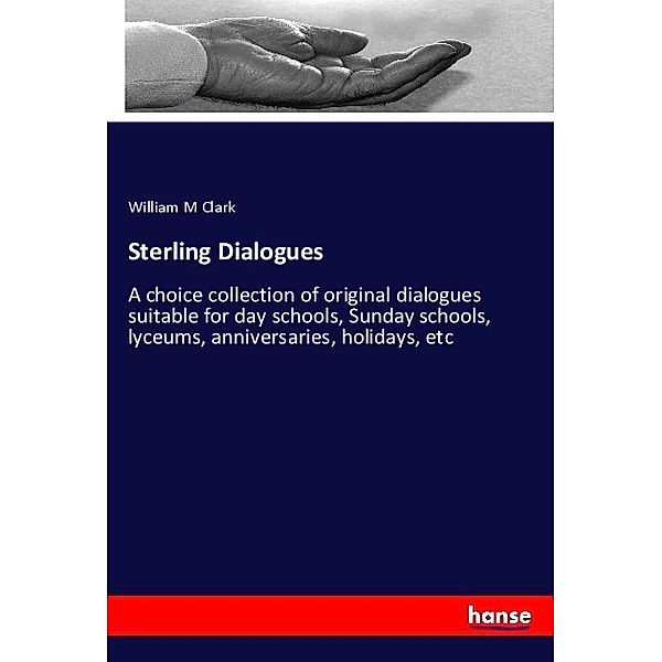 Sterling Dialogues, William M Clark