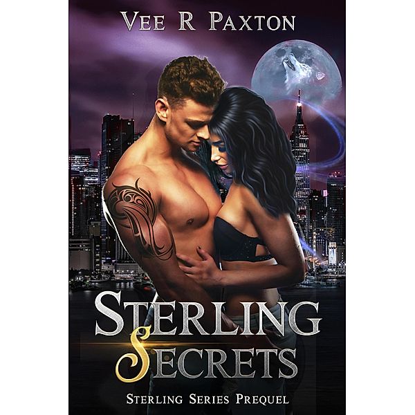 Sterling Secrets (Sterling Chains, #0.5) / Sterling Chains, Vee R. Paxton
