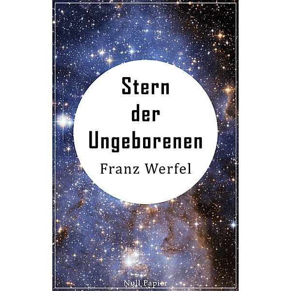 Stern der Ungeborenen / Klassiker bei Null Papier, Franz Werfel