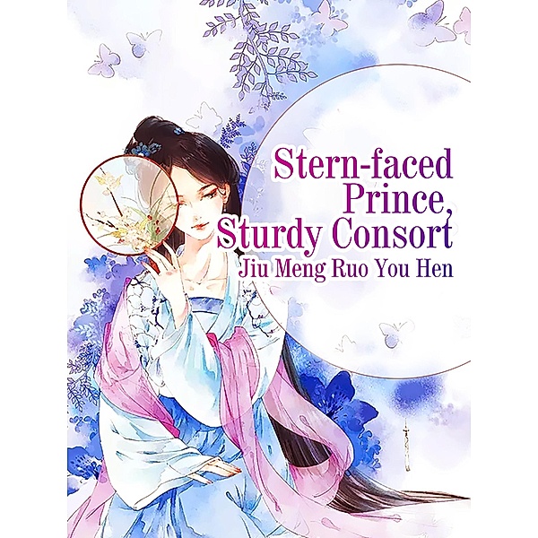 Stern-faced Prince, Sturdy Consort, Jiu Mengruoyouhen