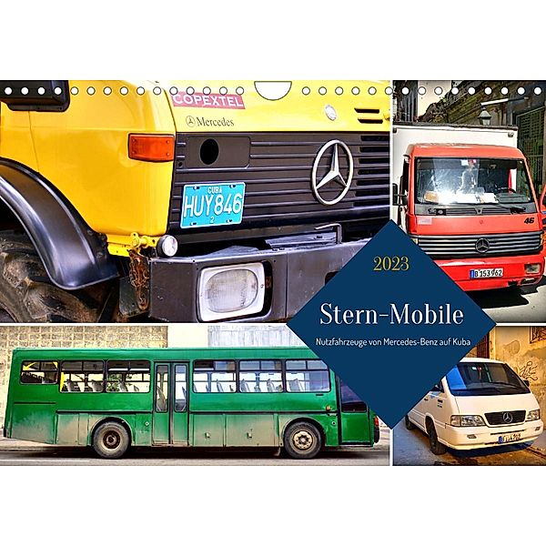 Stern-Mobile - Nutzfahrzeuge von Mercedes-Benz auf Kuba (Wandkalender 2023 DIN A4 quer), Henning von Löwis of Menar, Henning von Löwis of Menar