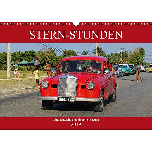 STERN-STUNDEN - Eine deutsche Nobelmarke in Kuba (Wandkalender 2019 DIN A3 quer), Henning von Löwis of Menar