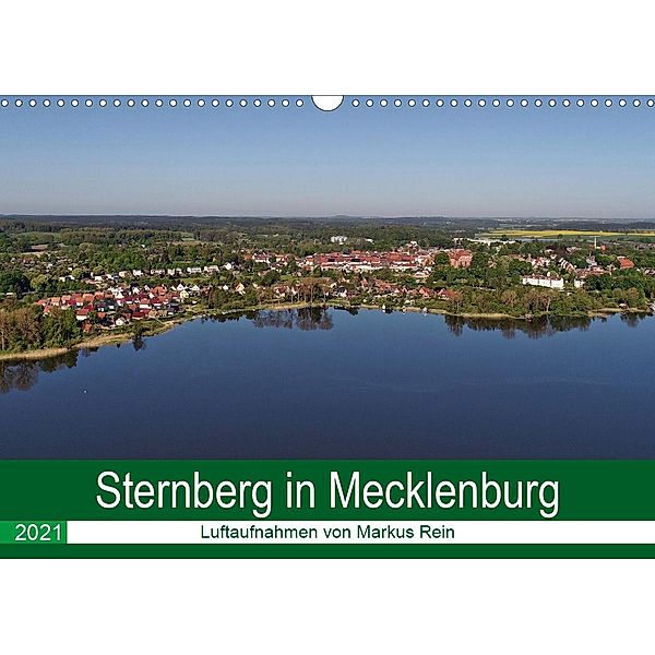 Sternberg in Mecklenburg - Luftaufnahmen von Markus Rein (Wandkalender 2021 DIN A3 quer), Markus Rein