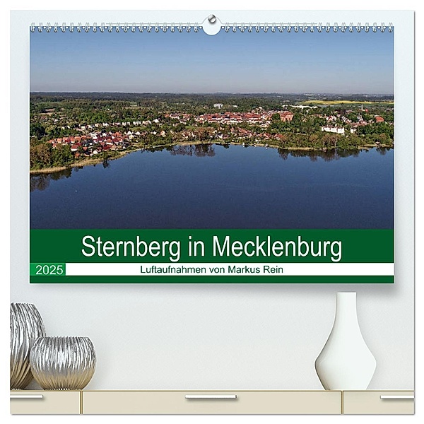 Sternberg in Mecklenburg - Luftaufnahmen von Markus Rein (hochwertiger Premium Wandkalender 2025 DIN A2 quer), Kunstdruck in Hochglanz, Calvendo, Markus Rein