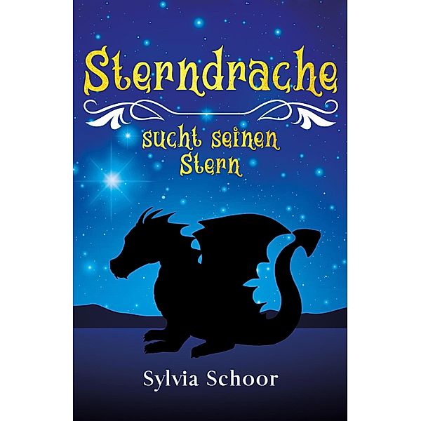Sterndrache sucht seinen Stern, Sylvia Schoor