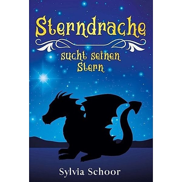Sterndrache sucht seinen Stern, Sylvia Schoor