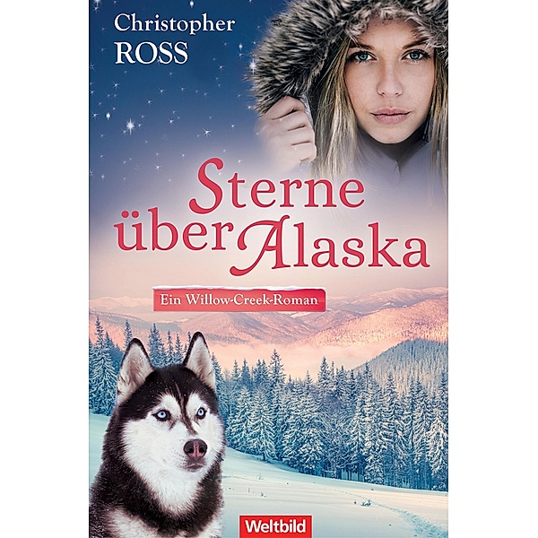 Sterne über Alaska / Willow Creek Bd.2, Christopher Ross