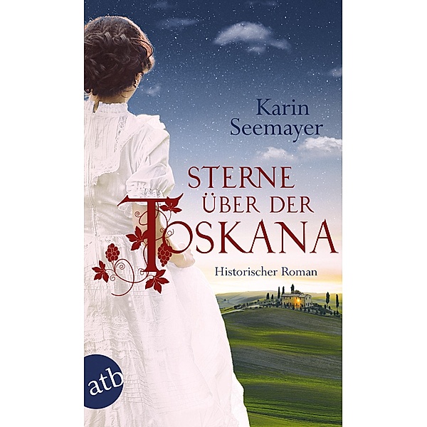 Sterne über der Toskana / Toskana-Saga Bd.3, Karin Seemayer
