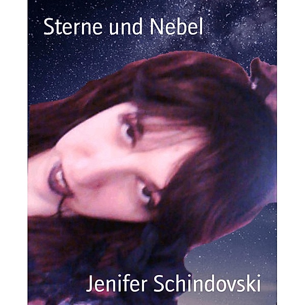 Sterne und Nebel, Jenifer Schindovski