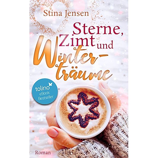 Sterne, Zimt und Winterträume / Winterknistern-Reihe Bd.3, Stina Jensen
