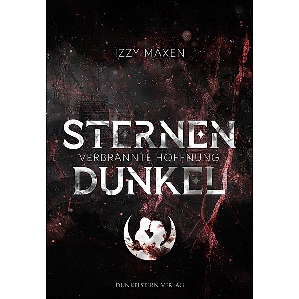 Sternendunkel - Verbrannte Hoffnung / Sternendunkel, Izzy Maxen