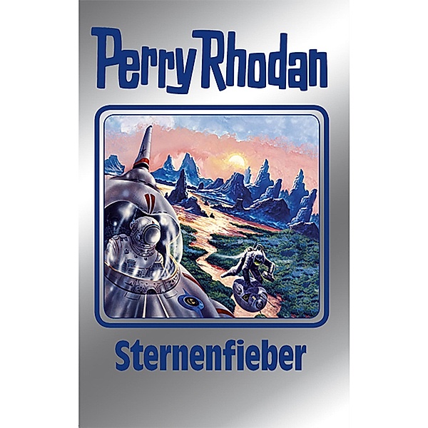 Sternenfieber / Perry Rhodan - Silberband Bd.151, Peter Griese, H. G. Francis, H. G. Ewers, Marianne Sydow, Ernst Vlcek
