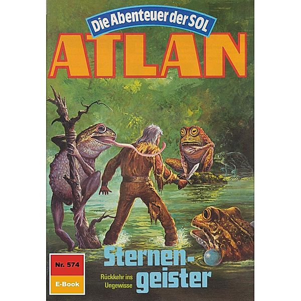 Sternengeister (Heftroman) / Perry Rhodan - Atlan-Zyklus Die Abenteuer der SOL (Teil 2) Bd.574, Hubert Haensel