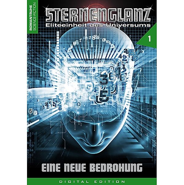 STERNENGLANZ - Eliteeinheit des Universums 1 / Sternenglanz Bd.1, Arthur E. Black