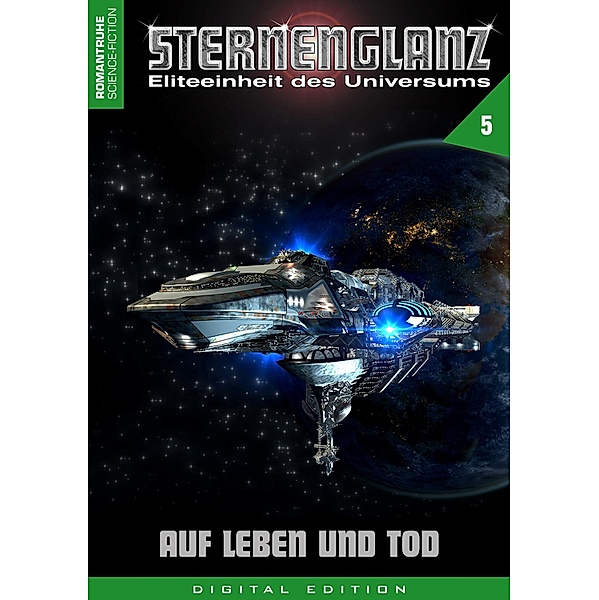 STERNENGLANZ - Eliteeinheit des Universums 5 / Sternenglanz Bd.5, Arthur E. Black