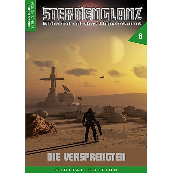 STERNENGLANZ - Eliteeinheit des Universums 6 / Sternenglanz Bd.6, Arthur E. Black
