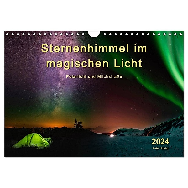 Sternenhimmel im magischen Licht - Polarlicht und Milchstraße (Wandkalender 2024 DIN A4 quer), CALVENDO Monatskalender, Peter Roder