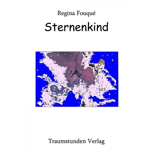 Sternenkind, Regina Fouqué