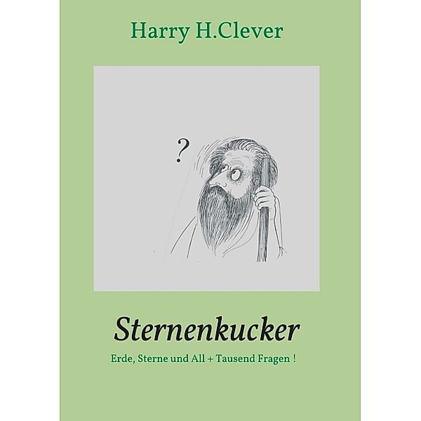 Sternenkucker, Harry H. Clever