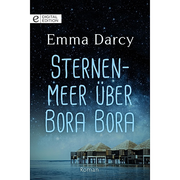 Sternenmeer über Bora Bora, Emma Darcy
