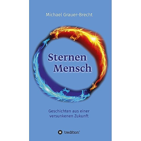 SternenMensch / Atlantis-Trilogie Bd.1, Michael Grauer-Brecht