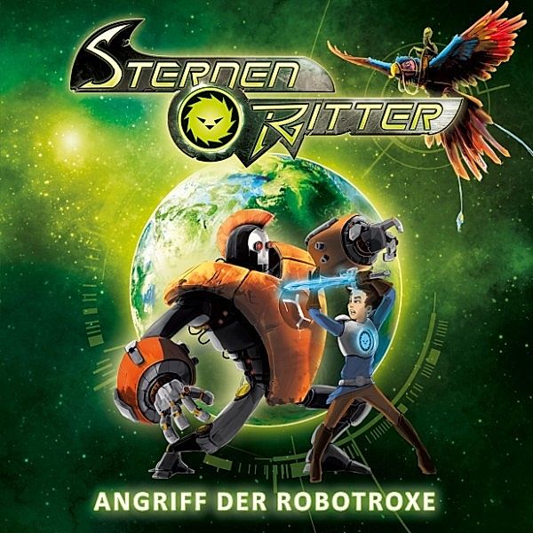 Sternenritter - 2 - Angriff der Robotroxe, Michael Peinkofer, Janine Lüttmann