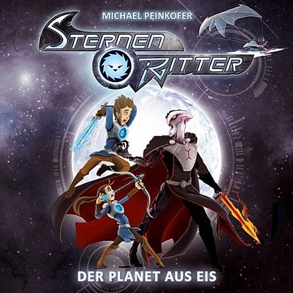 Sternenritter - 3 - Der Planet aus Eis, Michael Peinkofer
