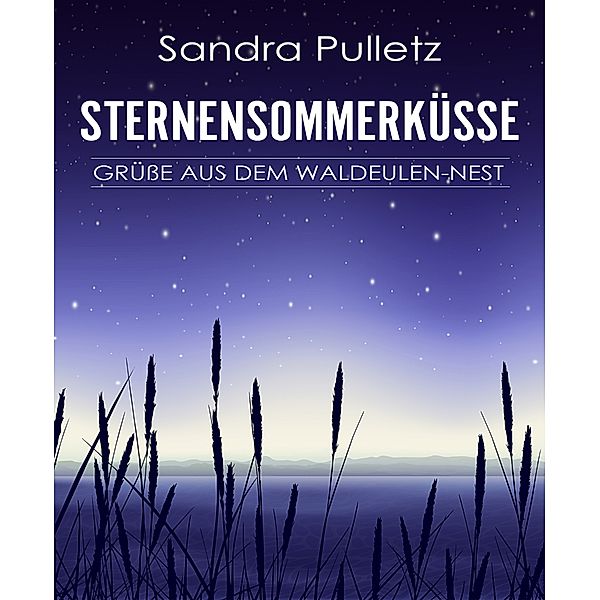 Sternensommerküsse - Grüße aus dem Waldeulen-Nest, Sandra Pulletz