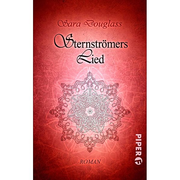 Sternenströmers Lied / Piper Fantasy, Sara Douglass, Marcel Bieger