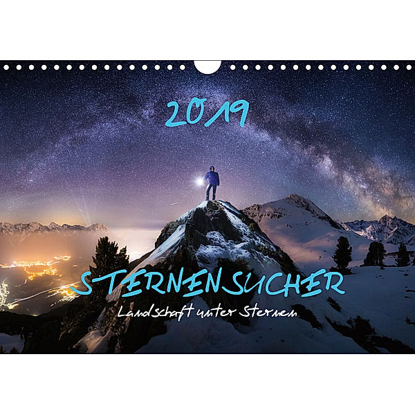 Sternensucher - Landschaft unter Sternen (Wandkalender 2019 DIN A4 quer), Nicholas Roemmelt