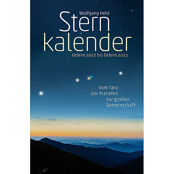 Sternkalender Ostern 2022 bis Ostern 2023, Wolfgang Held