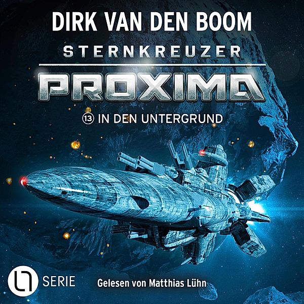 Sternkreuzer Proxima - 13 - In den Untergrund, Dirk van den Boom