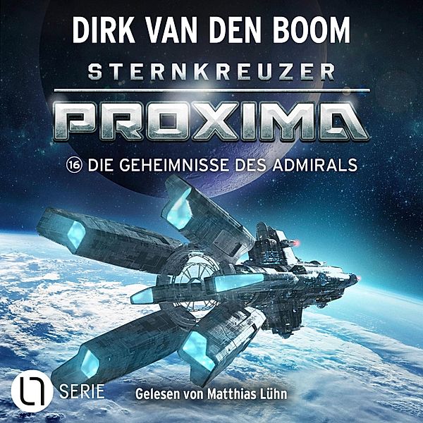 Sternkreuzer Proxima - 16 - Die Geheimnisse des Admirals, Dirk van den Boom