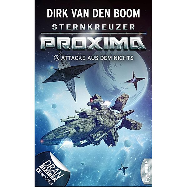 Sternkreuzer Proxima - Attacke aus dem Nichts / Proxima Bd.8, Dirk van den Boom