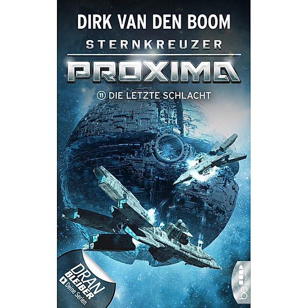 Sternkreuzer Proxima - Die letzte Schlacht / Proxima Bd.11, Dirk van den Boom