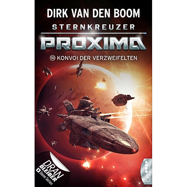 Sternkreuzer Proxima - Konvoi der Verzweifelten / Proxima Bd.10, Dirk van den Boom