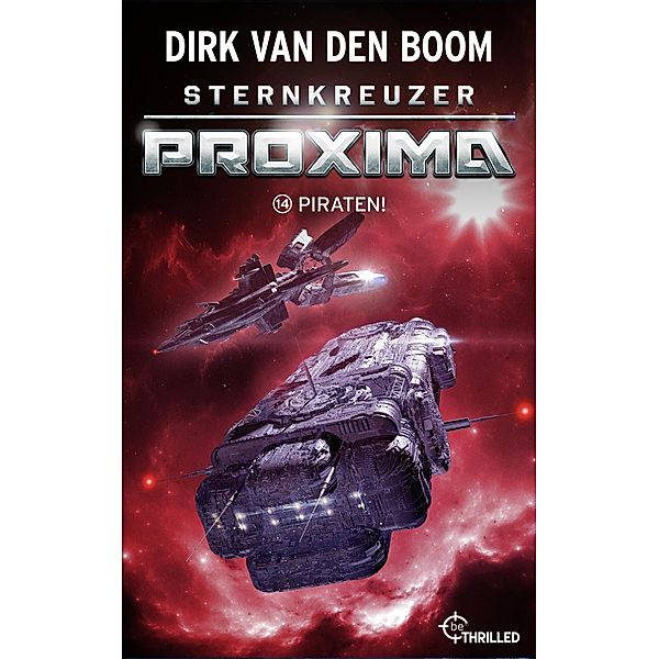 Sternkreuzer Proxima - Piraten! / Proxima Bd.14, Dirk van den Boom