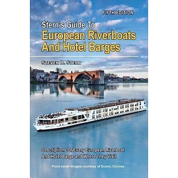 Stern's Guide to European Riverboats and Hotel Barges / Stern's Guide to the Cruise Racation Bd.5, Steven B Stern