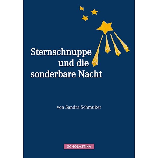 Sternschnuppe und die sonderbare Nacht, Sandra Schmuker