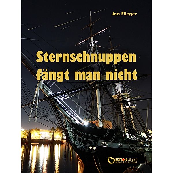 Sternschnuppen fängt man nicht, Jan Flieger