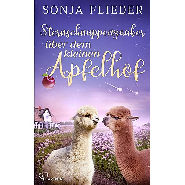 Sternschnuppenzauber über dem kleinen Apfelhof / Fünf Alpakas für die Liebe Bd.6, Sonja Flieder