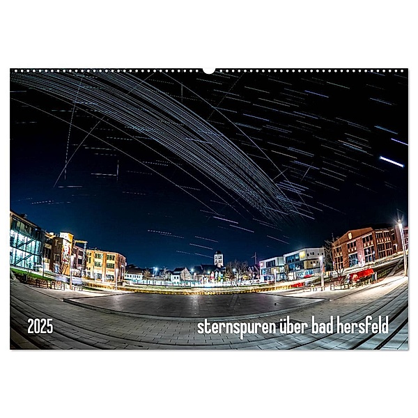 Sternspuren über Bad Hersfeld (Wandkalender 2025 DIN A2 quer), CALVENDO Monatskalender, Calvendo, steffen sennewald