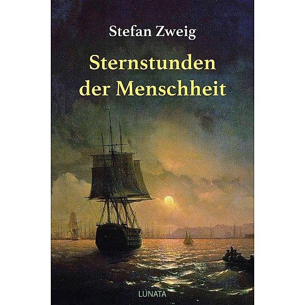 Sternstunden der Menschheit, Stefan Zweig