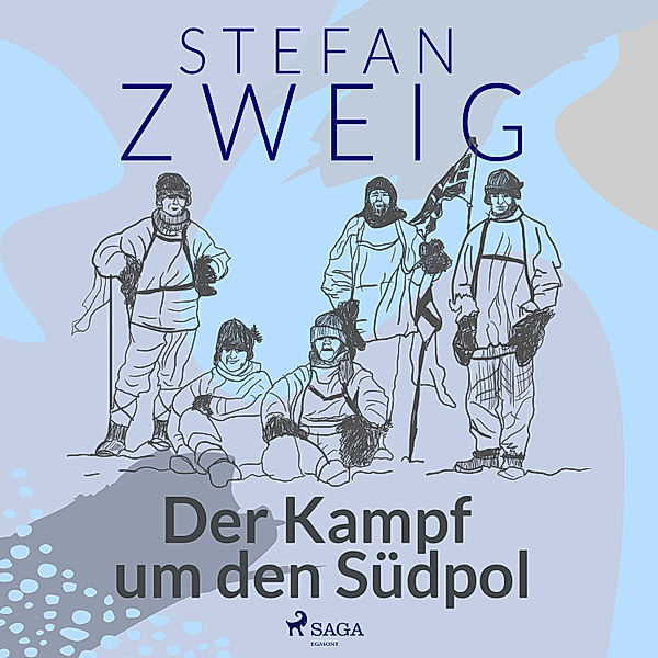 Sternstunden der Menschheit - Der Kampf um den Südpol, Stefan Zweig