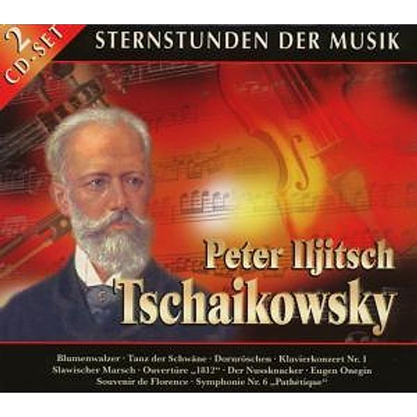 Sternstunden Der Musik: Tschaikowsky, Peter I. Tschaikowski