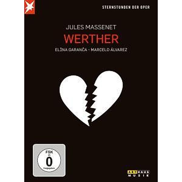 Sternstunden der Oper - Werther, Jules E. Fr. Massenet