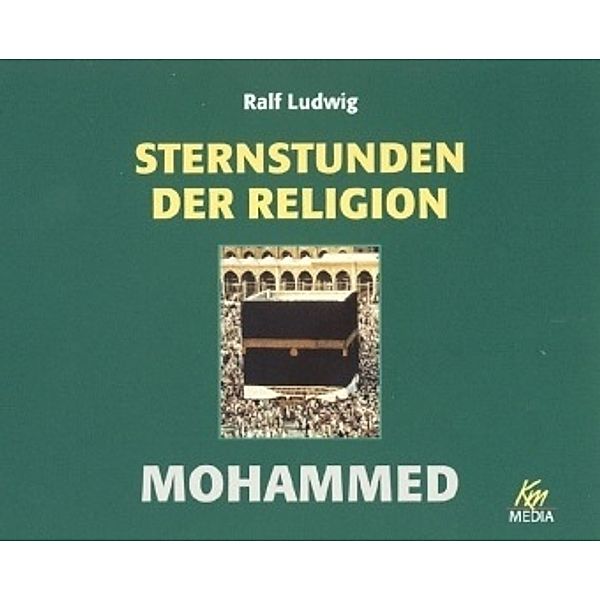 Sternstunden der Religion, Mohammed, 3 Audio-CDs, Ralf Ludwig