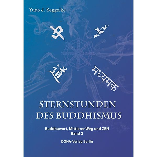 Sternstunden des Buddhismus  Band 2, Yudo J. Seggelke