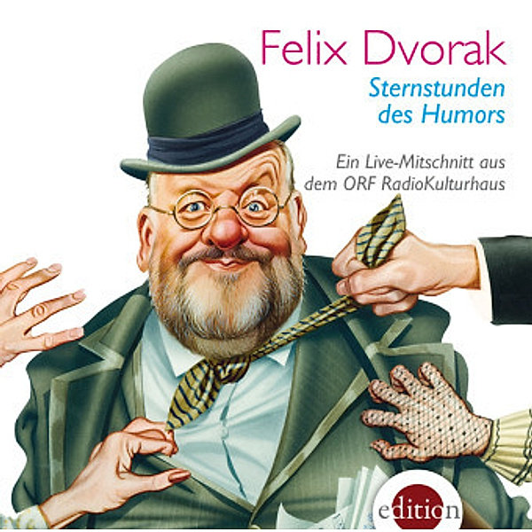 Sternstunden des Humors, 2 Audio-CDs, Felix Dvorak