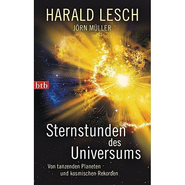 Sternstunden des Universums, Harald Lesch, Jörn Müller